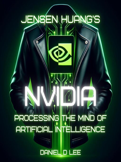 Title details for Jensen Huang's Nvidia by Daniel D. Lee - Available